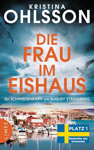 Die Frau im Eishaus: Ein Schwedenkrimi mit August Strindberg - Der Nr.-1-Bestseller aus Schweden (August Strindberg ermittelt 3)