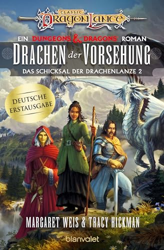 Drachen der Vorsehung: Roman - Ein brandneuer Roman der legendären Drachenlanze-Serie – erstmals auf Deutsch (Das Schicksal der Drachenlanze 2)