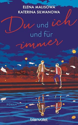 Du und ich und für immer: Roman - In Russland verboten, von TikTok geliebt: Das Finale der Romance-Trilogie über eine schwule Liebe in einem sowjetischen ... endlich auf Deutsch! (Jura und Wolodja 3)