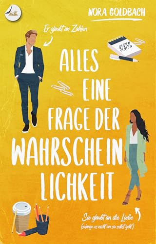 Alles eine Frage der Wahrscheinlichkeit: Er glaubt an Zahlen. Sie glaubt an die Liebe (solange es nicht um sie selbst geht).