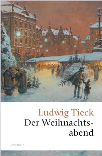 Der Weihnachtsabend. Eine berührende fast vergessene Geschichte: Über Toleranz, Gastfreundschaft und den Glauben an das Gute - (Große Klassiker zum kleinen Preis 250)