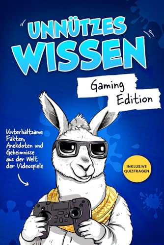 Unnützes Wissen Gaming Edition: Zahlreiche verrückte Fakten aus der Welt der Videospiele inkl. Quizfragen zum Rätseln | Geschenk für Gamer