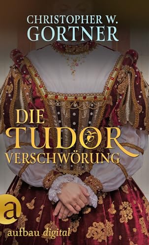 Die Tudor Verschwörung (Die große Tudor Saga 1)