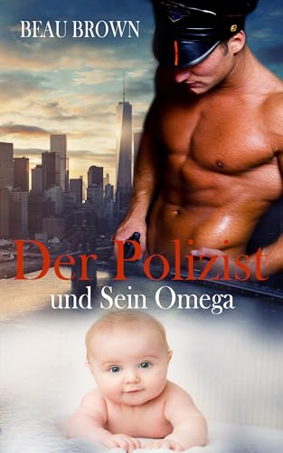 Der Polizist und Sein Omega: Mpreg-Romanze