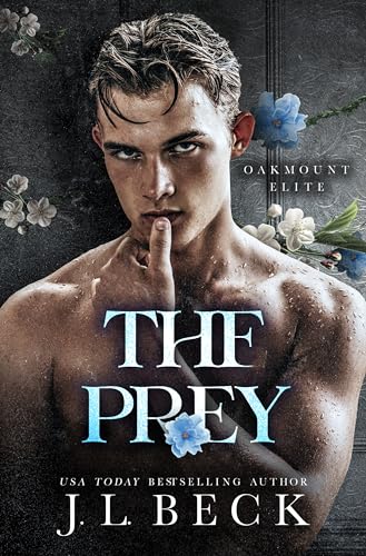 The Prey: A Dark Enemies to Lovers Romance (Oakmount Elite Book 3)