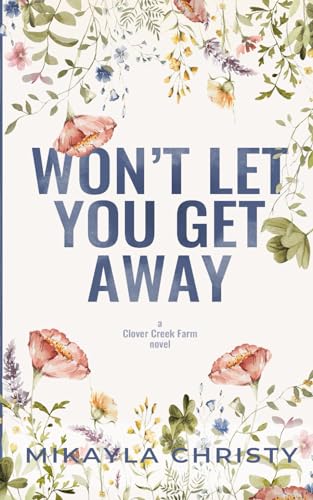 Won't Let You Get Away (Clover Creek Farm, Band 2)