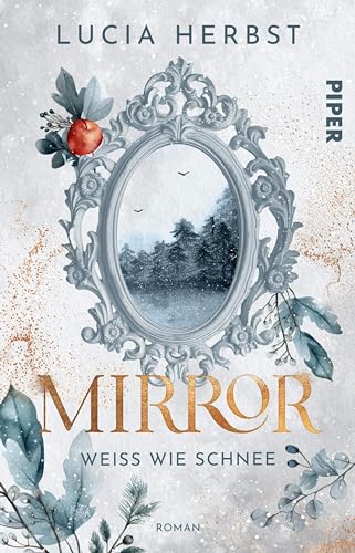 Mirror: Weiß wie Schnee (Spieglein, Spieglein 1): Roman | Fairy-Tale-Fantasy | Was wäre wenn die böse Stiefmutter lieb wäre?