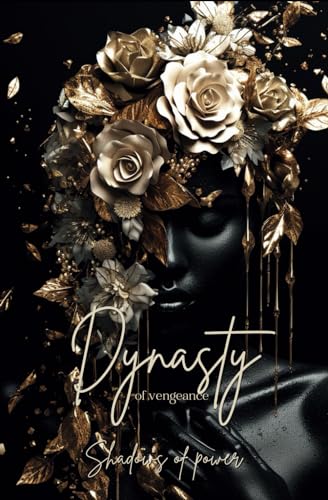 Dynasty of vengeance: Shadows of power