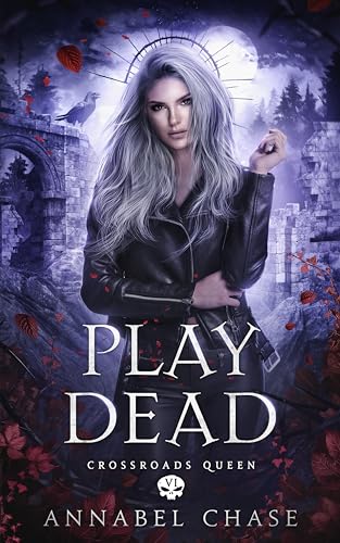 Play Dead (Crossroads Queen Book 6)