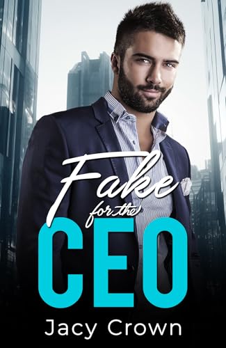 Fake for the CEO: Ein Second Chance - Liebesroman (Unexpected Love Stories 14)