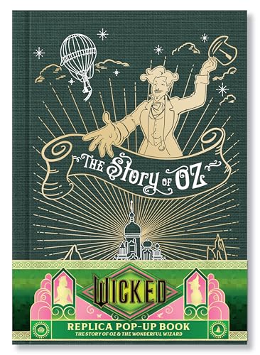 Wicked: The Story of Oz & the Wonderful Wizard: Replica Pop-Up: The Story of Oz & the Wonderful Wizard Pop-Up Book