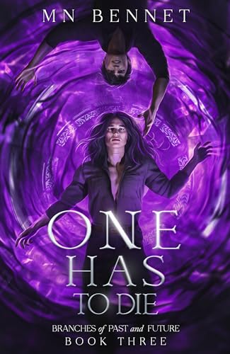 One Has To Die: Branches of Past and Future