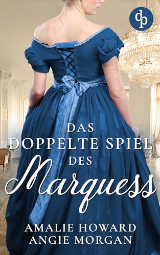 Das doppelte Spiel des Marquess (Lords of Essex-Reihe 1)