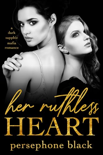 Her Ruthless Heart: a Dark Sapphic Mafia Romance (The Devil's Plaything Book 3)