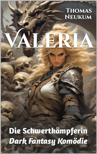 Valeria: Die Schwertkämpferin (Dark Fantasy Komödie 1)