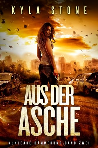 Aus Der Asche: NUCLEAR DAWN Serie Band Zwei