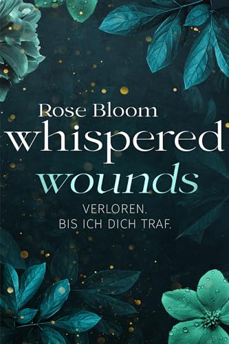 Whispered Wounds: A Broken Hero Story: Verloren. Bis ich dich traf. (Second Chance 3)