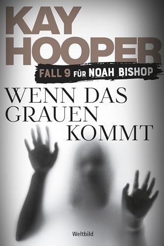 Wenn das Grauen kommt: Fall 9 für Noah Bishop