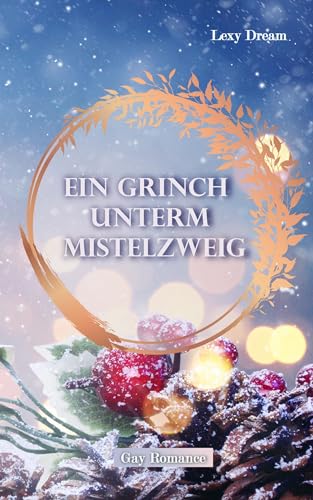 Ein Grinch unterm Mistelzweig