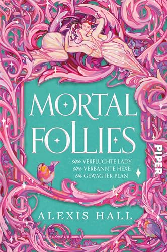 Mortal Follies: Eine verfluchte Lady, eine verbannte Hexe, ein gewagter Plan | Queere Romantasy vom Erfolgsautor von »Boyfriend Material«