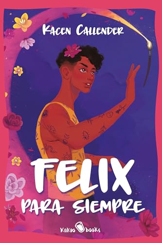 Felix para siempre: (Felix Ever After) (KAKAO LARGE nº 17) (Spanish Edition)