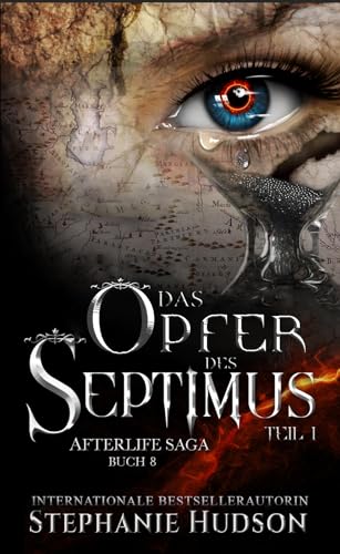 Das Opfer des Septimus: Teil 1 (Afterlife Reihe 8)
