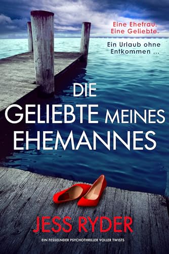 Die Geliebte meines Ehemannes: Ein fesselnder Psychothriller voller Twists