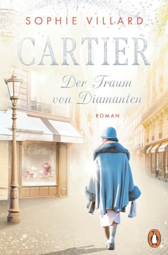 Cartier. Der Traum von Diamanten: Roman. Der Auftakt der Saga über das schillernde Leben der Juweliersfamilie Cartier (Die Cartier-Saga 1)