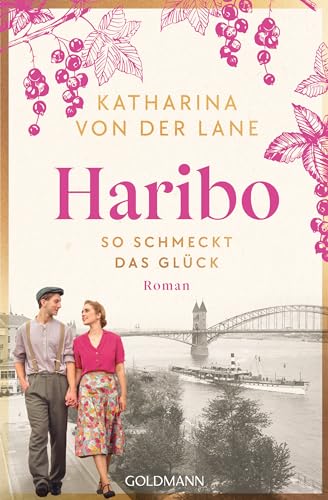 Haribo - So schmeckt das Glück: Roman (Die Haribo-Saga 1)
