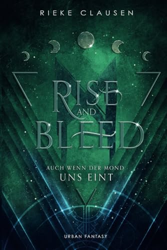 Rise and Bleed: Auch wenn der Mond uns eint (Winchester Dilogie, Band 2)