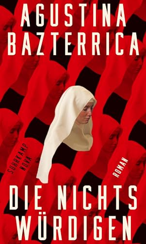 Die Nichtswürdigen: Roman