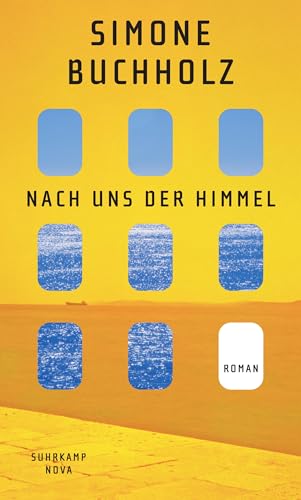 Nach uns der Himmel: Roman | Der Tod ist doch auch nichts anderes als Ferien vom Leben