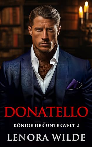 Donatello: Liebesdreieck Verbotene Liebe Mafia Roman (Könige der Unterwelt 2)