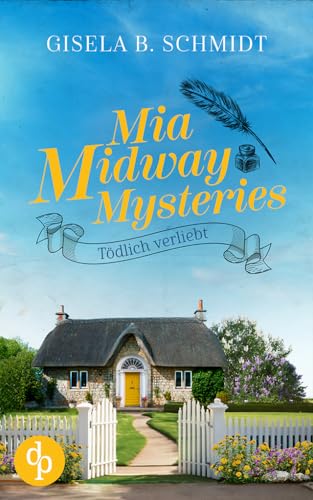 Mia Midway Mysteries: Tödlich verliebt (Mia Midway Mysteries-Reihe 4)
