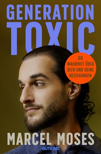 Generation Toxic: Die Wahrheit über dich und deine Beziehungen | Psychologe Marcel Moses zeigt, wie wir gesunde Beziehungen führen.