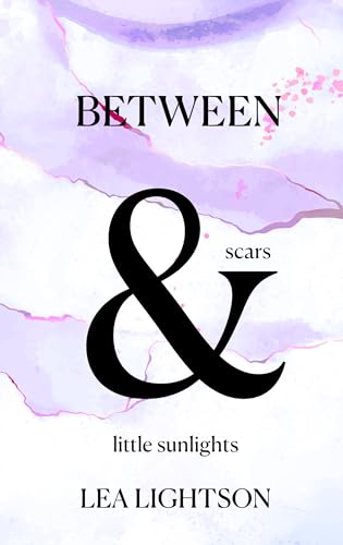 Between scars & little sunlights | New Adult trifft auf starke Protagonistin & Dark Romance Vibes (South-Dakota-Romance-Reihe 2)