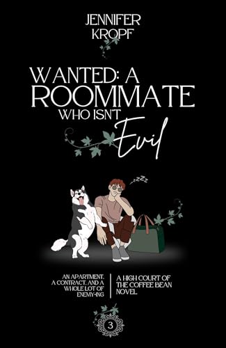 Wanted: A Roommate Who Isn't Evil (High Court of the Coffee Bean Book 3)