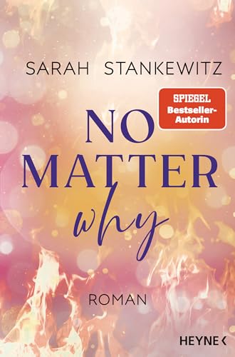 No Matter Why: Roman - Berührende Small-Town-Romance der SPIEGEL-Bestseller-Autorin (Love Burns 3)