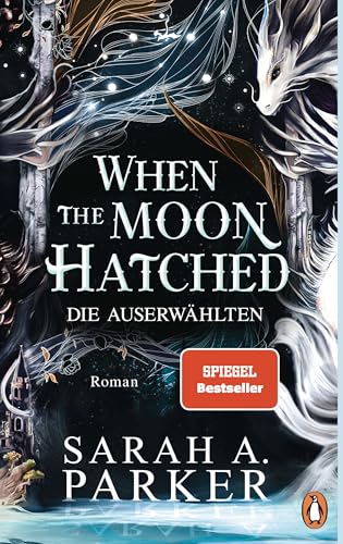 When The Moon Hatched: Die Auserwählten – Roman. Der Selfpublishing-Bestseller und TikTok-Hype (Moonfall-Serie 1)