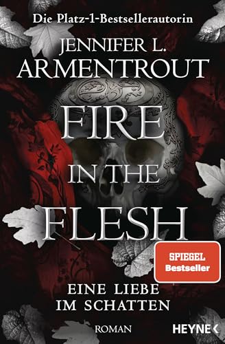 Fire in the Flesh – Eine Liebe im Schatten: Roman (Eine Liebe im Schatten-Reihe 3)
