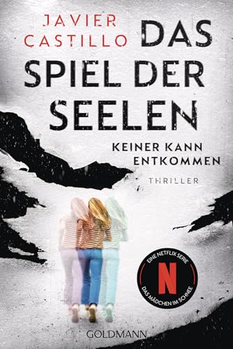 Das Spiel der Seelen - Keiner kann entkommen: Thriller (Das Mädchen im Schnee 2)