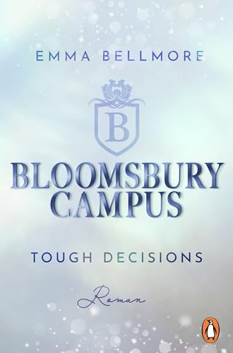 Bloomsbury Campus (2) - Tough decisions: Roman - Fake Dating meets Friends-to-Lovers. Die neue New Adult Reihe mit Academy Vibes (Bloomsbury Hall)