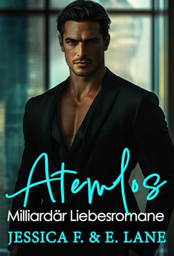 ATEMLOS: Ein Milliardär Liebesroman (Accidental Love)
