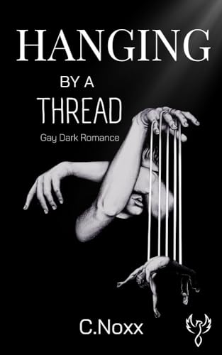 Hanging by a thread (Dark, but no romance!): Part One