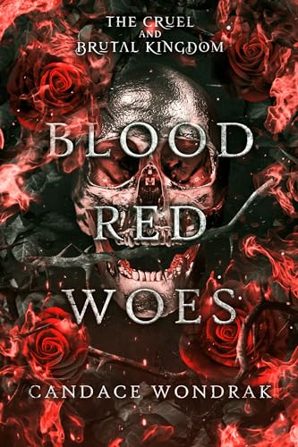 Blood Red Woes (The Cruel and Brutal Kingdom Book 1)