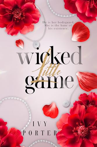 Wicked little game: A bodyguard romance (Wicked Love Book 1)