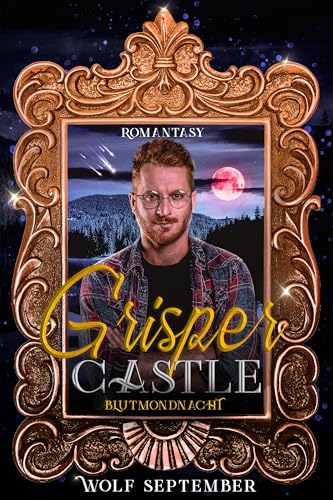 Grisper Castle - Blutmondnacht: Gay-Romantasy (Grisper Castle - Ein Schloss in Schottland - Urban Fantasy - Hexen, Feen, Vampire 3)