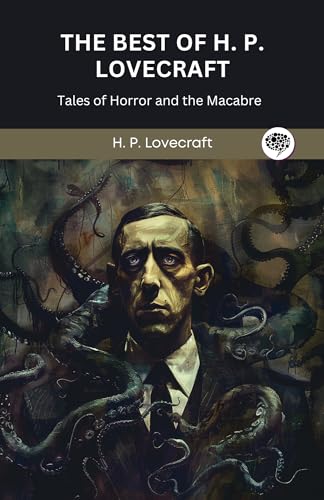The Best of H. P. Lovecraft: Tales of Horror and the Macabre (Grapevine edition) (English Edition)