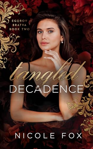 Tangled Decadence (Egorov Bratva, Band 2)
