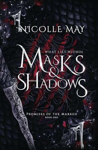 What Lies Within Masks & Shadows (Promises of the Marked, Band 1)
